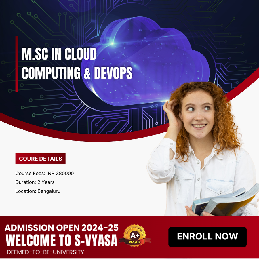 M.Sc in Cloud Computing & DevOps at S-VYASA University, Bengaluru/Bangalore